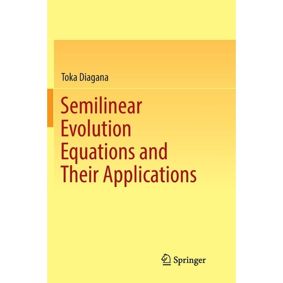 Semilinear Evolution Equations and Their Applications, (Paperback)