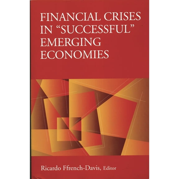Financial Crises in "Successful" Emerging Economies, (Paperback)