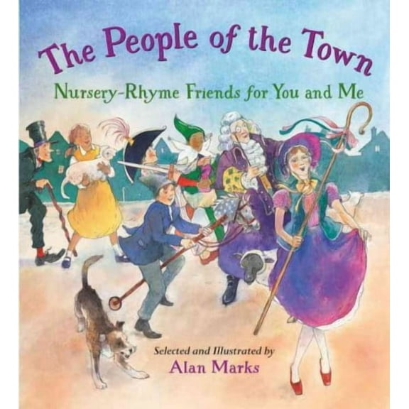 The People of the Town : Nursery-Rhyme Friends for You and Me (Hardcover)