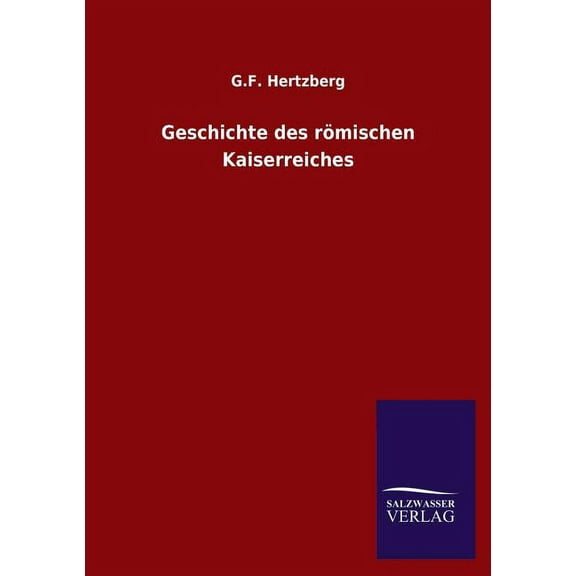 Geschichte Des Romischen Kaiserreiches (Paperback)