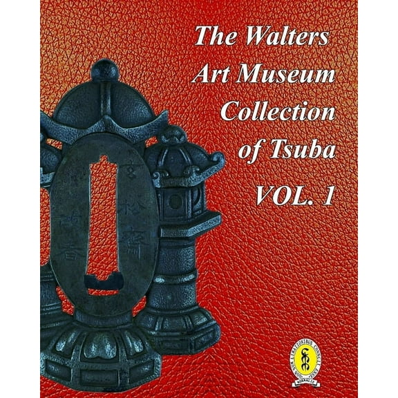 The Walters Art Museum Collection of Tsuba Volume 1, (Paperback)