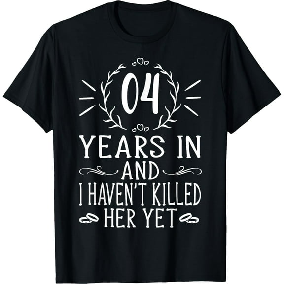4th Wedding Anniversary Shirts For Him - 4 Years Marriage T-ShirtMen's and women's gift, black and white T-shirt, size: Extra large S-4XL