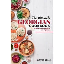 The Ultimate Georgian Cookbook