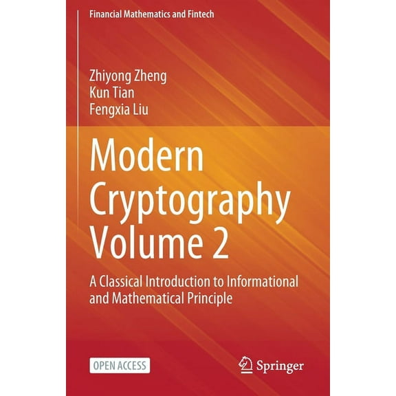 Financial Mathematics and Fintech Modern Cryptography Volume 2: A Classical Introduction to Informational and Mathematical Principle, (Paperback)
