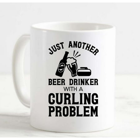 

Coffee Mug Just Another Beer Drinker With A Curling Problem Sport Ice White Cup Funny Gifts for work office him her