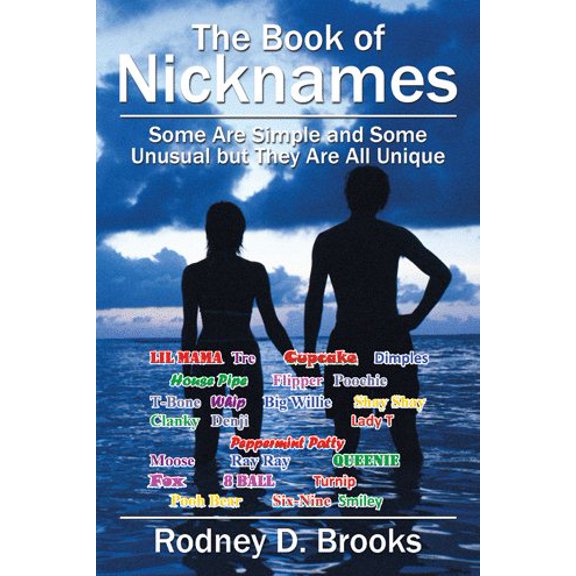 Pre-Owned Book of Nicknames : Some Are Simple and Some Unusual but They Are All Unique