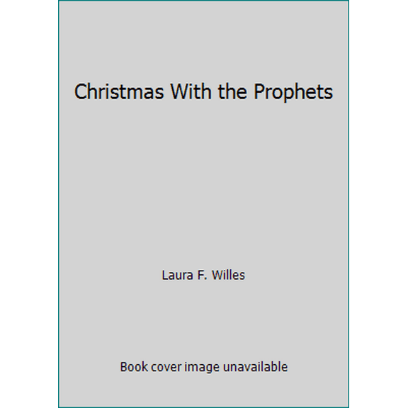 Pre-Owned Christmas With the Prophets (Hardcover) 1606418289 9781606418284