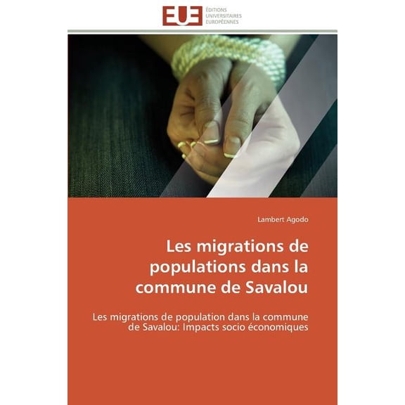 Omn.Univ.Europ.: Les Migrations de Populations Dans La Commune de Savalou (Paperback)
