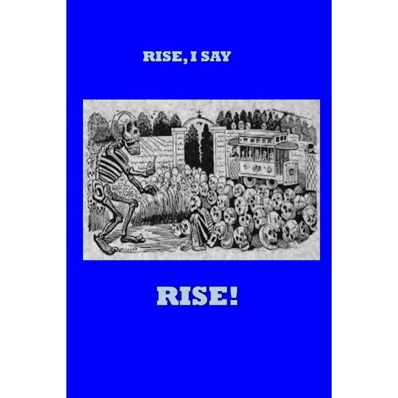 Rise I Say, Rise (Paperback)
