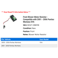 thumbnail image 2 of Front Blower Motor Resistor - Compatible with 2001 - 2006 Pontiac Montana SV6 2002 2003 2004 2005, 2 of 2