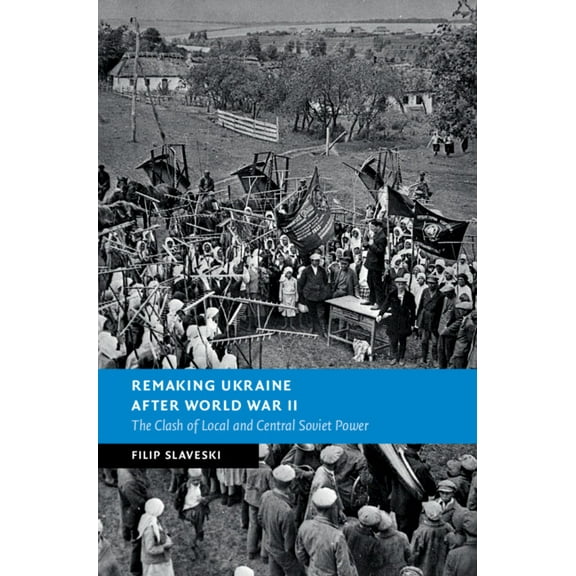 New Studies in European History Remaking Ukraine after World War II, (Hardcover)