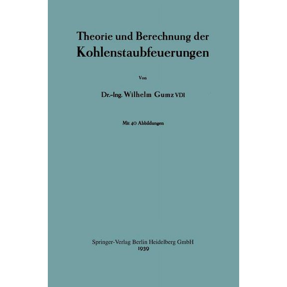 Theorie Und Berechnung Der Kohlenstaubfeuerungen, (Paperback)
