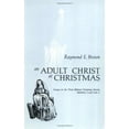 thumbnail image 2 of An Adult Christ at Christmas : Essays on the Three Biblical Christmas Stories - Matthew 2 and Luke 2 (Paperback), 2 of 2