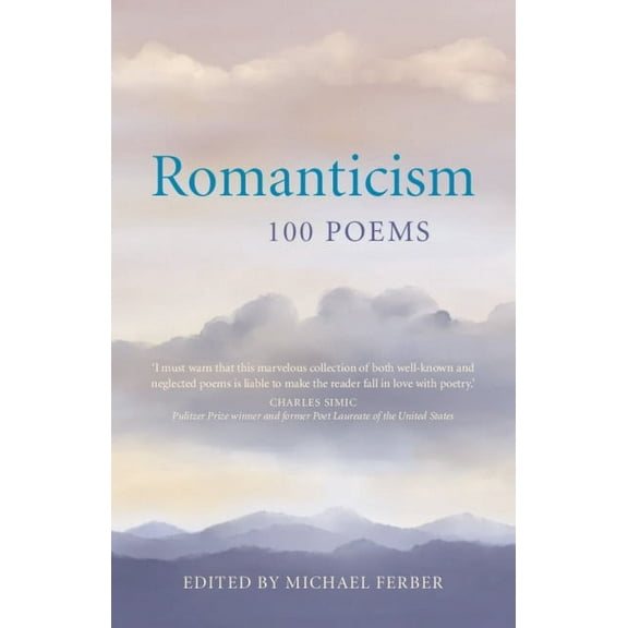 Romanticism: 100 Poems, (Hardcover)
