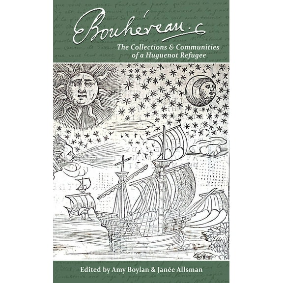 Ãlie BouhÃ©reau: The Collections and Communities of a Huguenot Refugee, (Hardcover)