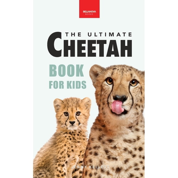 Cheetahs The Ultimate Cheetah Book for Kids: Cheetah Facts, Photos, Fastest-Land-Animal Science, Conservation Quiz & STE, (Hardcover)