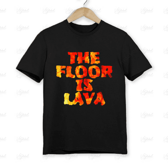 The Floor Is Lava Funny Quote Graphic Print Casual Outfit Daily Wear Unisex T-Shirt, for men & women, up to size 5XL