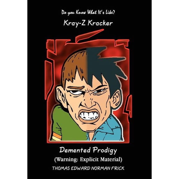 Do You Know What It's Like?: Kray-Z Kracker Demented Prodigy (Hardcover)