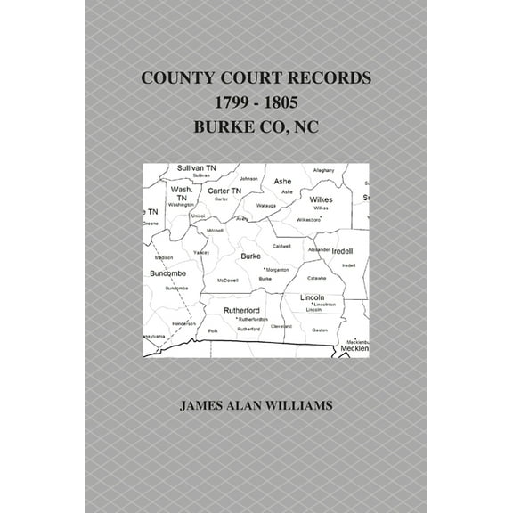 County Court Records, 1799 - 1805, Burke County, NC, Vol II, (Paperback)