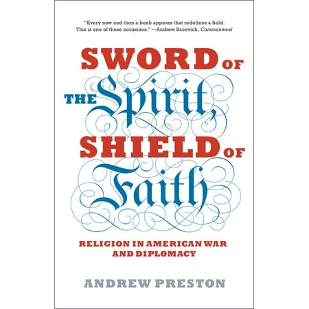 Sword of the Spirit, Shield of Faith : Religion in American War and