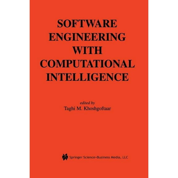 The Springer International Engineering a Software Engineering with Computational Intelligence, Book 731, (Paperback)