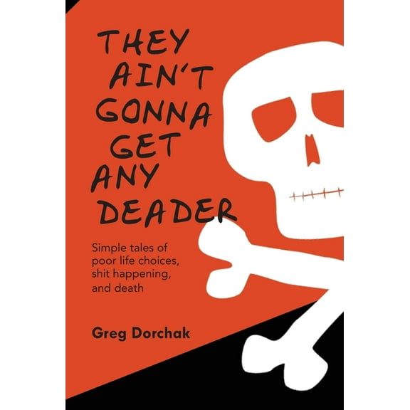 They Ain't Gonna Get Any Deader, (Hardcover)