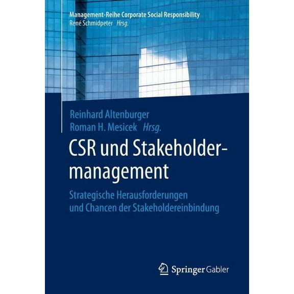 Management-Reihe Corporate Social Respon Csr Und Stakeholdermanagement: Strategische Herausforderungen Und Chancen Der Stakeholdereinbindung, (Paperback)