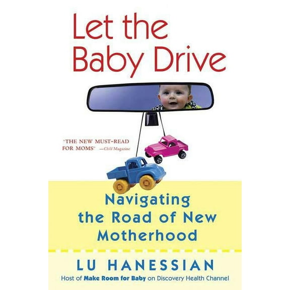 Let the Baby Drive: Navigating the Road of New Motherhood, (Paperback)