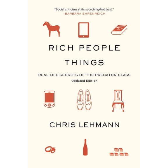 Rich People Things: Real Life Secrets of the Predator Class, (Paperback)