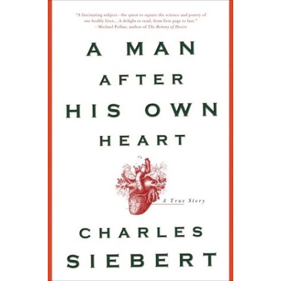Pre-Owned A Man After His Own Heart: A True Story (Hardcover) by Charles Siebert