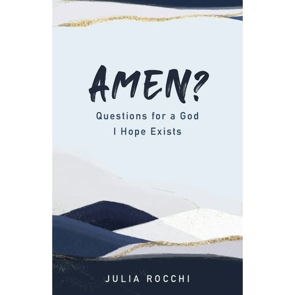 Amen?: Questions for a God I Hope Exists, (Paperback)