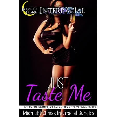 Just Taste Me (Interracial Romance, African American Fiction, BWWM Erotica) -