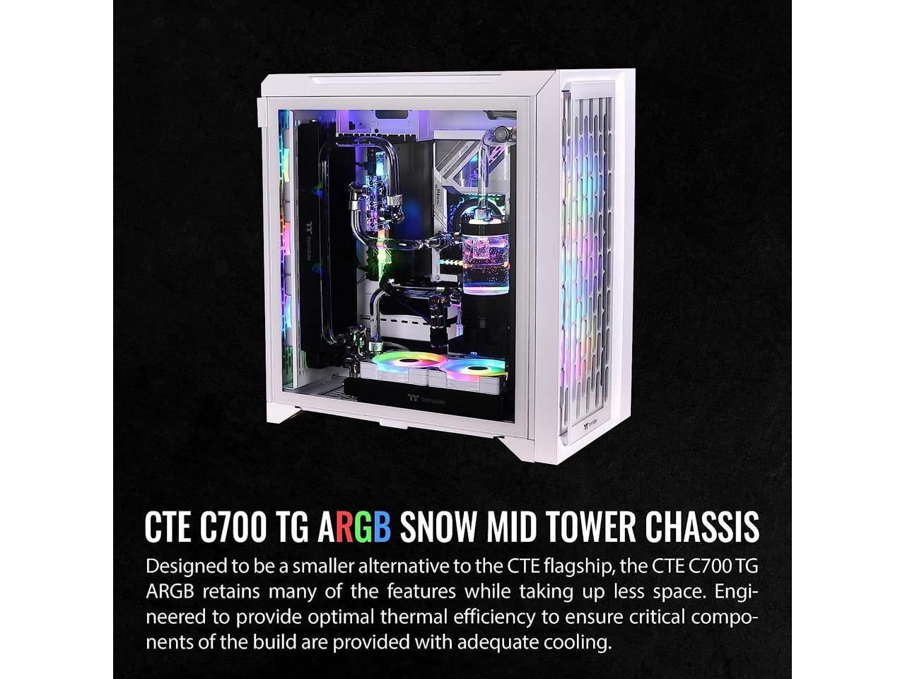 Thermaltake CTE C700 TG ARGB Snow Mid Tower with Centralized Thermal Efficiency Design; 3x140mm White CT140 ARGB Fans Pre-Installed; Tempered Glass Front & Side Panel; CA-1X7-00F6WN-01; White