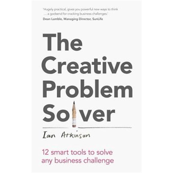 Pre-Owned Creative Problem Solver : 12 smart tools to solve any business challenge