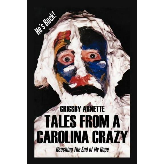 Tales from a Carolina Crazy: Reaching the End of My Rope (Paperback)