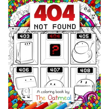 404 Not Found : A Coloring Book by the Oatmeal