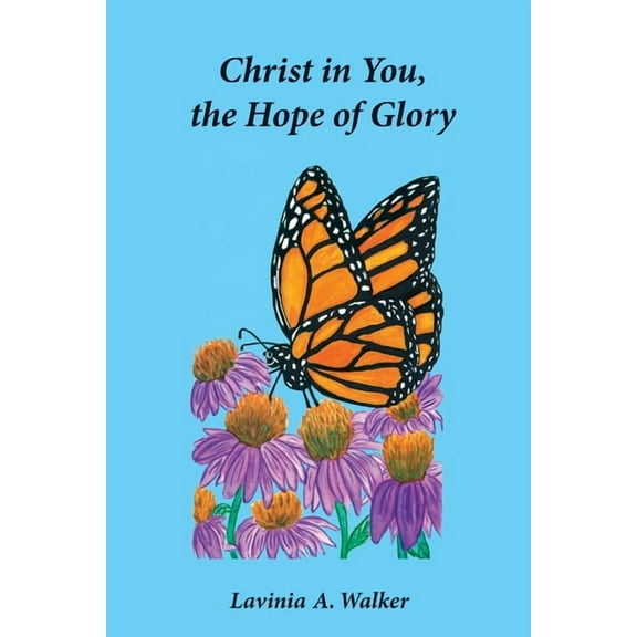 Christ in You, the Hope of Glory (Paperback)