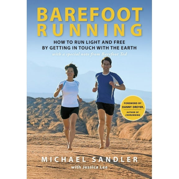 Barefoot Running: How to Run Light and Free by Getting in Touch with the Earth, (Paperback)