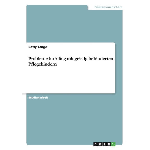 Probleme im Alltag mit geistig behinderten Pflegekindern (Paperback)