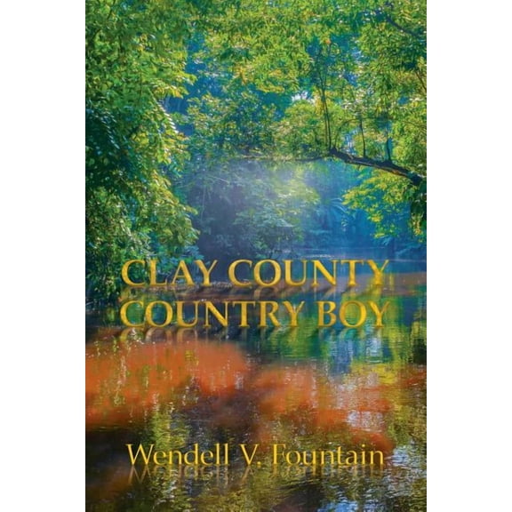 Clay County Country Boy (Paperback)