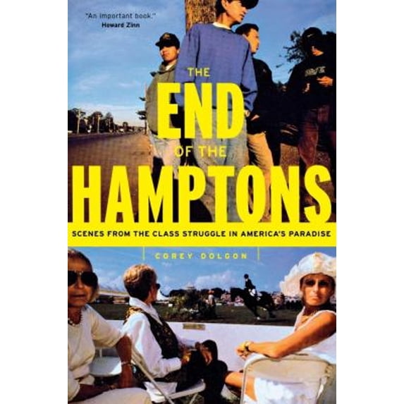 Pre-Owned The End of the Hamptons: Scenes from the Class Struggle in America's Paradise (Hardcover) 0814719589 9780814719589
