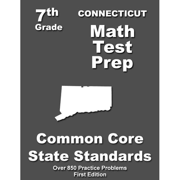 Connecticut 7th Grade Math Test Prep: Common Core Learning Standards, (Paperback)