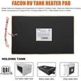 thumbnail image 5 of Facon 12" x 18" RV Holding Tank Heater Pad, 12Volts DC, Use with Up to 50 Gallons Fresh Water/Grey Water/Black Water Tank, Holding Tank Heating Pad with Automatic Thermostat Control, 5 of 8
