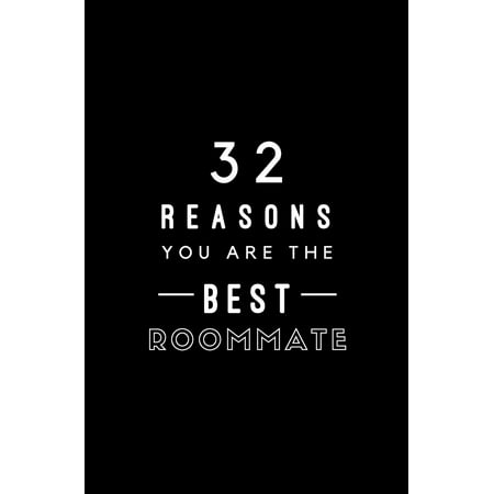 32 Reasons You Are The Best Roommate: Fill In Prompted Memory Book (Best Roommate Finder App)