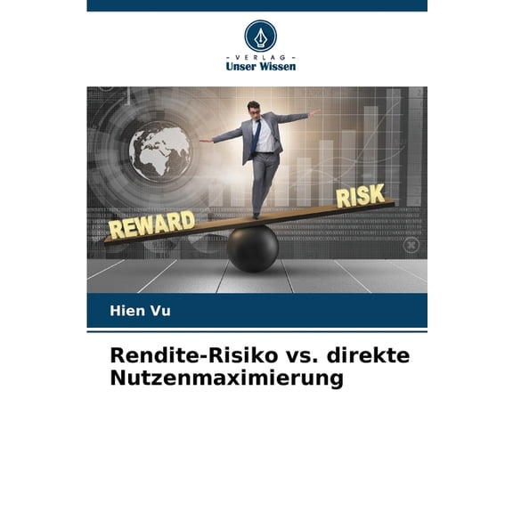 Rendite-Risiko vs. direkte Nutzenmaximierung, (Paperback)