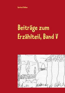 Beitr&auml;ge zum Erz&auml;hlteil, Band V - eBook
