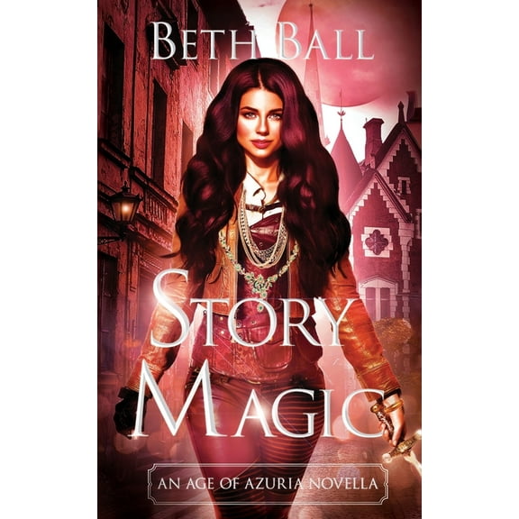 Age of Azuria Story Magic: An Age of Azuria Novella, (Paperback)