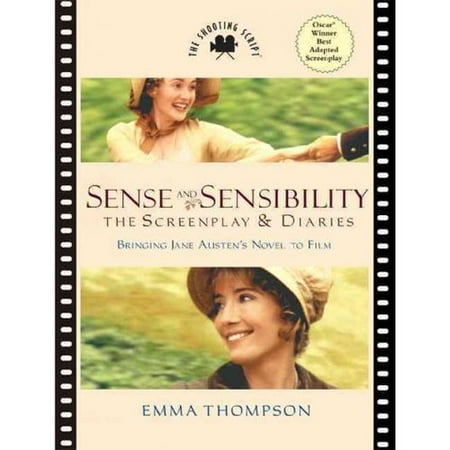 Sense and Sensibility: The Screenplay & Diaries : Bringing Jane Austen's Novel to Film