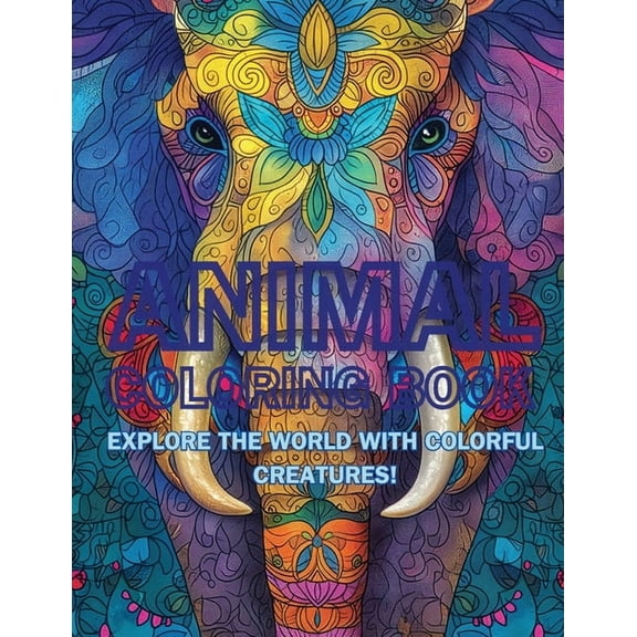 Colorful Adventures Animal Coloring Book: Explore the World with Colorful Creatures!, (Paperback)