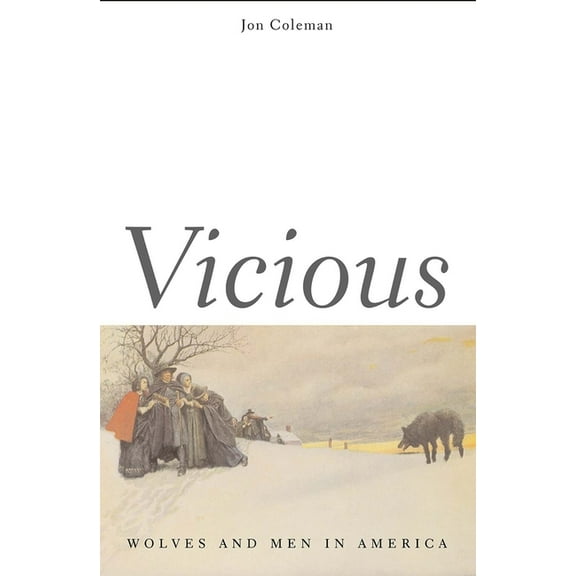 The Lamar Western History Vicious: Wolves and Men in America, (Paperback)